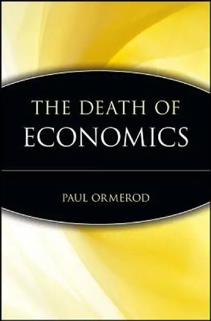 The Death of Economics by Paul Ormerod