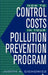 How to Control Costs in Your Pollution Prevention Program by Judith A. Cichowicz