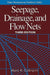 Seepage, Drainage, and Flow Nets by Harry R. Cedergren