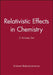 Relativistic Effects in Chemistry, Set by Krishnan Balasubramanian