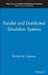 Parallel and Distributed Simulation Systems by Richard M. Fujimoto