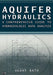 Aquifer Hydraulics: A Comprehensive Guide to Hydrogeologic Data Analysis by Vedat Batu