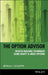 The Option Advisor: Wealth-Building Techniques Using Equity & Index Options by Bertram J. Schaeffer