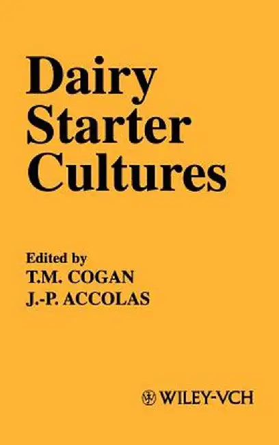 Dairy Starter Cultures by T. M. Cogan