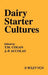 Dairy Starter Cultures by T. M. Cogan