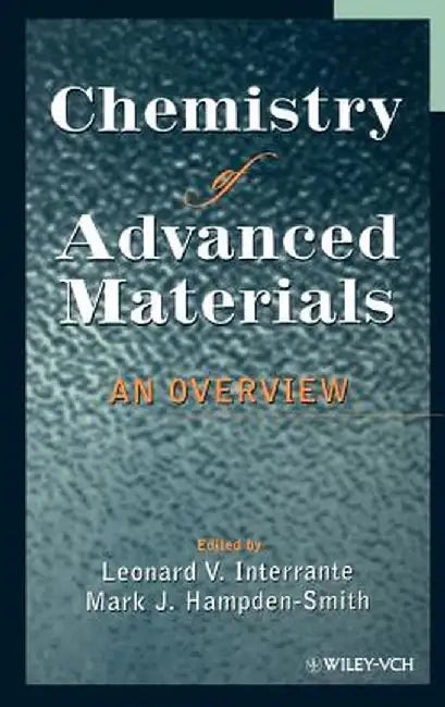Chemistry of Advanced Materials: An Overview by Leonard V. Interrante