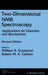 Two-Dimensional NMR Spectroscopy: Applications for Chemists and Biochemists, 2nd Edition, Fully Updated and Expanded to Include Multidimensional Work by Editor: W. R. Croasmun, Editor: Robert M. K. Carlson