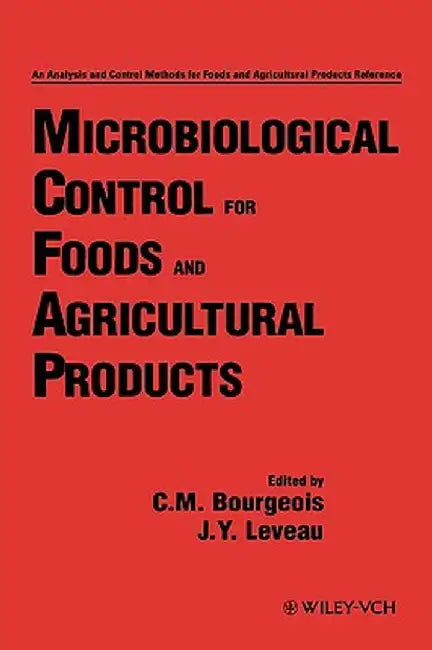 Microbiological Control for Foods and Agricultural Products by C. M. Bourgeois
