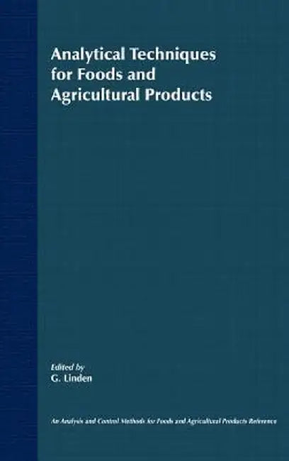 Analytical Techniques for Foods and Agricultural Products by G. Linden