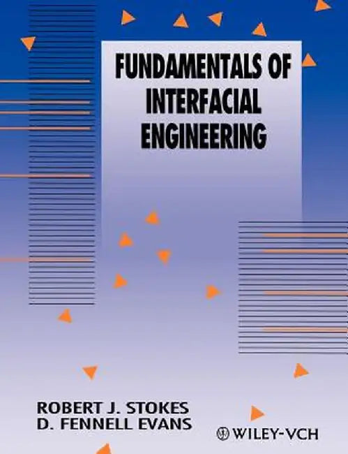Fundamentals of Interfacial Engineering by Robert J. Stokes