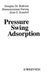 Pressure Swing Adsorption by Douglas M. Ruthven