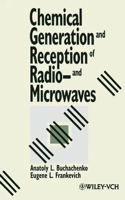 Chemical Generation and Reception of Radio-And Microwaves by Anatoly L. Buchachenko
