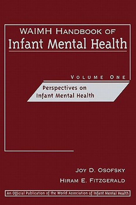 Waimh Handbook of Infant Mental Health, Perspectives on Infant Mental Health by Joy D. Osofsky