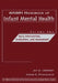 Waimh Handbook of Infant Mental Health, Early Intervention, Evaluation, and Assessment by Joy D. Osofsky