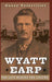 Wyatt Earp: The Life Behind the Legend by Casey Tefertiller
