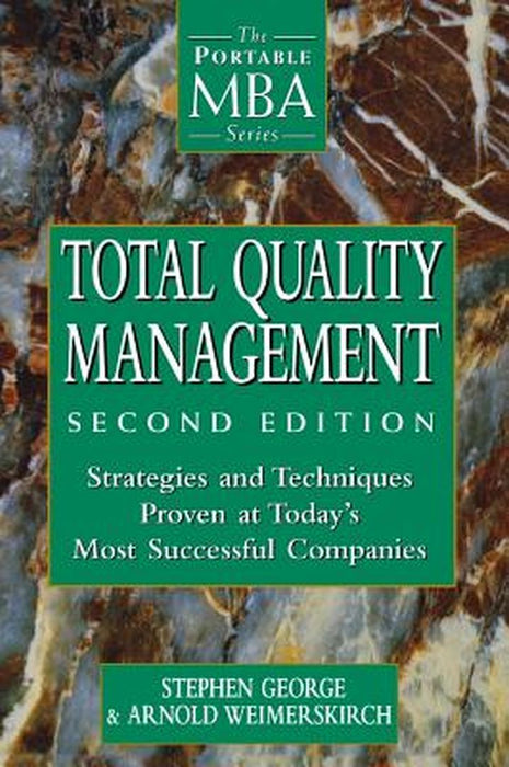 Total Quality Management: Strategies and Techniques Proven at Today's Most Successful Companies by Stephen George