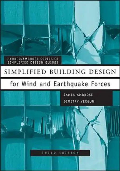 Simplified Building Design for Wind and Earthquake Forces by James Ambrose