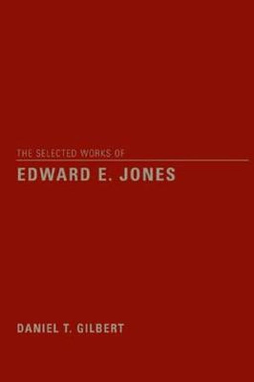 The Selected Works of Edward E. Jones by D. T. Gilbert