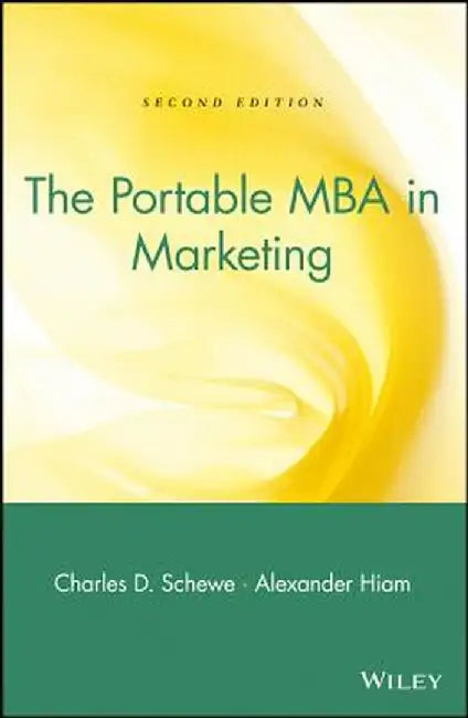 The Portable MBA in Marketing by Charles D. Schewe