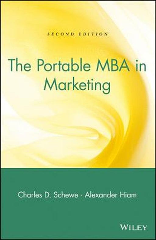 The Portable MBA in Marketing by Charles D. Schewe