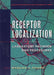 Receptor Localization: Laboratory Methods and Procedures by Marjorie Ariano