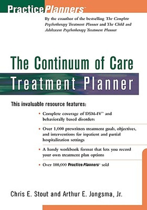 The Continuum of Care Treatment Planner by Chris E. Stout