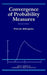 Convergence of Probability Measures by Patrick Billingsley