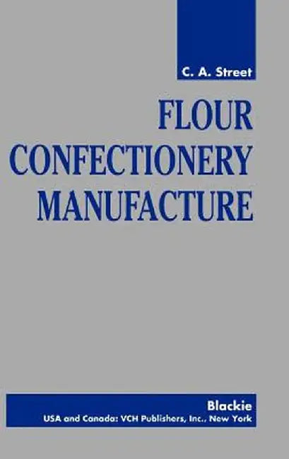 Flour Confectionery Manufacture by C. a. Street