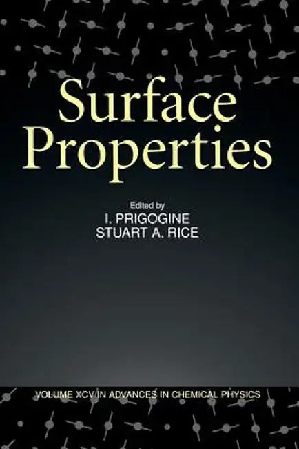 Advances in Chemical Physics, Volume 95: Surface Properties by Ilya Prigogine