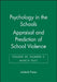 Psychology in the Schools, Appraisal and Prediction of School Violence by LeAdelle Phelps