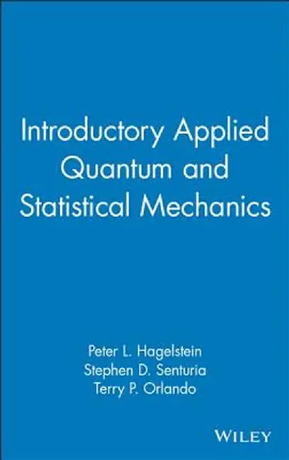 Introductory Applied Quantum and Statistical Mechanics by Peter L. Hagelstein