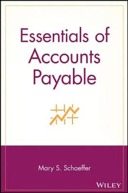 Essentials of Accounts Payable by Mary S. Schaeffer