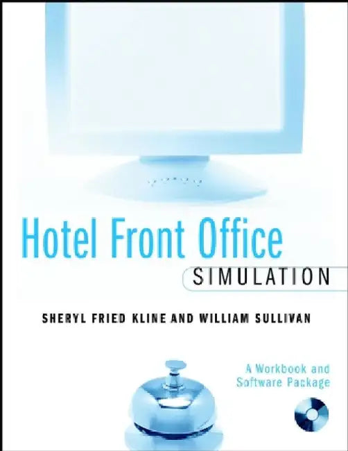 Hotel Front Office Simulation: A Workbook & Software Package, With CD by Kline