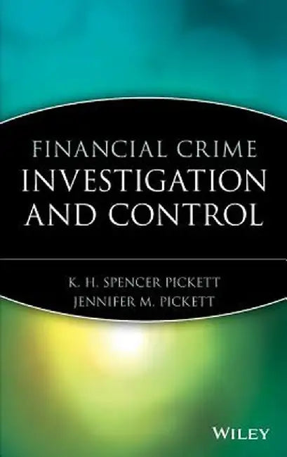 Financial Crime Investigation by Pickett, K. H. Spencer