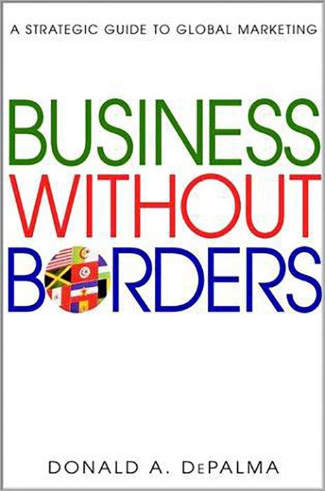 Business Without Borders: A Strategic Guide to Global Marketing