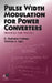 Pulse Width Modulation for Power Converters: Principles and Practice by D. Grahame Holmes