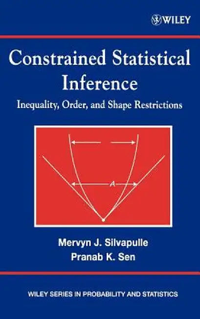 Constrained Statistical Inference: Order, Inequality, and Shape Constraints by Mervyn J. Silvapulle