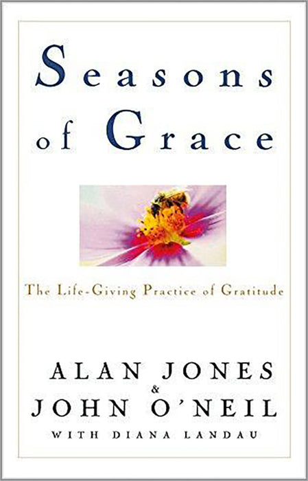 Seasons Of Grace: The Life-giving Practice of Gratitude