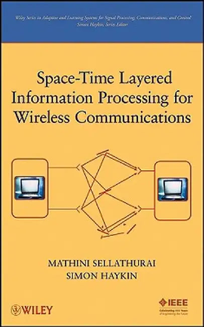 Space-Time Layered Information Processing for Wireless Communications by Mathini Sellathurai