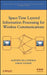 Space-Time Layered Information Processing for Wireless Communications by Mathini Sellathurai