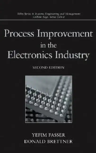 Process Improvement in the Electronics Industry by Yefim Fasser
