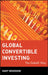 Global Convertible Investing: The Gabelli Way by Hart Woodson