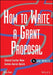 How to Write a Grant Proposal [With CDROM] by Cheryl Carter New