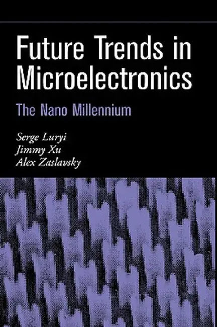 Future Trends in Microelectronics by Serge Luryi