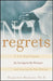 No Regrets: A Ten-Step Program for Living in the Present and Leaving the Past Behind by Hamilton Beazley