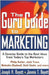 The Guru Guide To Marketing: A Concise Guide to the Best Ideas From to day's Top Marketers by Joseph H. Boyett, Jimmie T. Boyett