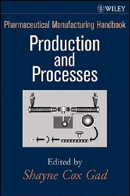 Pharmaceutical Manufacturing Handbook, 2 Volume Set by Shayne Cox Gad