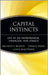 Capital Instincts: Life As an Entrepreneur, Financier, and Athlete by Lance Armstrong, Richard L. Brandt, Thomas Weisel
