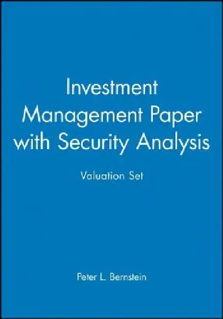 Investment Management Paper with Security Analysis Valuation Set by Peter L. Bernstein