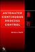 Automated Continuous Process Control [With CDROM] by Carlos a. Smith